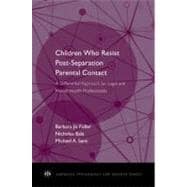 Children Who Resist Postseparation Parental Contact A Differential Approach for Legal and Mental Health Professionals