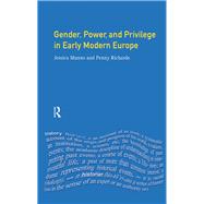 Gender, Power and Privilege in Early Modern Europe: 1500 - 1700