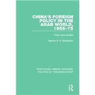 China's Foreign Policy in the Arab World, 1955-75: Three Case Studies