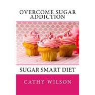 Overcome Sugar Addiction