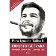 Ernesto Guevara, tambien conocido como el Che / Ernesto Guevara, Also Known as Che