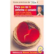 Para Que No Te Enferme El Corazon/keep a Healthy Heart