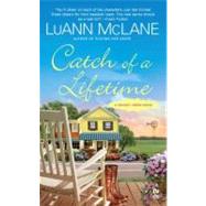 Catch of a Lifetime : A Cricket Creek Novel