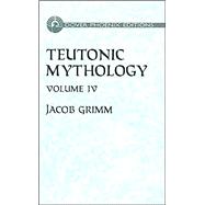 Teutonic Mythology Vol. 4