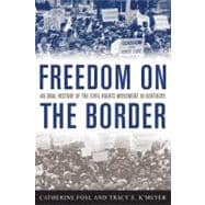 Freedom on the Border : An Oral History of the Civil Rights Movement in Kentucky