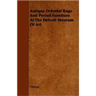 Antique Oriental Rugs & Period Furniture at the Detroit Museum of Art