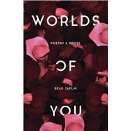 Worlds of You Poetry & Prose