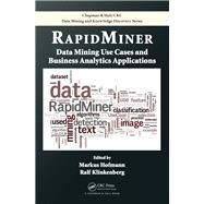 RapidMiner: Data Mining Use Cases and Business Analytics Applications