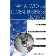 Nafta, Wto, and Global Business Strategy
