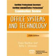 Certified Professional Secretary (CPS) and Certified Administrative Professional (CAP) Examination Review for Office Systems and Technology