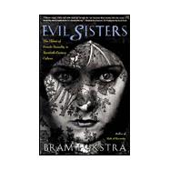 Evil Sisters : The Threat of Female Sexuality and the Cult of Manhood