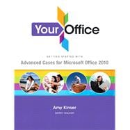 Your Office Getting Started with Advanced Cases for Microsoft Office 2010