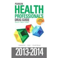 Pearson Health Professional's Drug Guide 2013-2014,9780133355499 Pearson Health Professional's Drug Guide 2013-2014,9780133355499