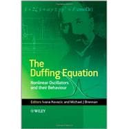 The Duffing Equation Nonlinear Oscillators and their Behaviour