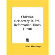 Christian Democracy In Pre-Reformation Times