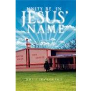 Unity Be, in Jesus' Name