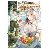 The Villainess Who Came to Marry Into the Frontier Noble's Household Is an Exceptionally Capable Wife, Isn't She? Volume 1