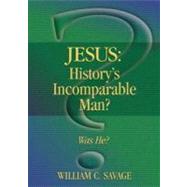 Jesus : History's Incomparable Man?
