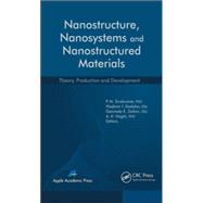 Nanostructure, Nanosystems, and Nanostructured Materials: Theory, Production and Development