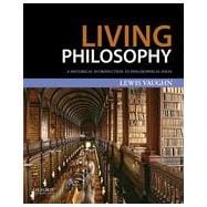 Living Philosophy A Historical Introduction to Philosophical Ideas