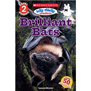 Icky Sticky: Brilliant Bats (Scholastic Reader, Level 2)