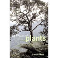 In Praise of Plants