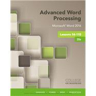 Advanced Word Processing Lessons 56-110, Microsoft Word 2016, Spiral bound Version