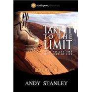 Take It to the Limit Study Guide : How to Get the Most Out of Life
