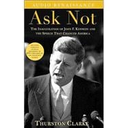 Ask Not; The Inauguration of John F. Kennedy and the Speech That Changed America
