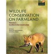 Wildlife Conservation on Farmland Volume 2 Conflict in the countryside