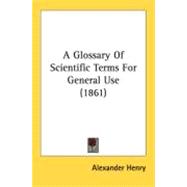 A Glossary Of Scientific Terms For General Use