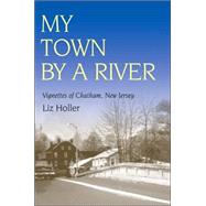 My Town by a River