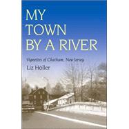 My Town by a River
