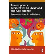 Contemporary Perspectives on Childhood and Adolescence