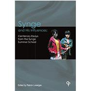 Synge and His Influences Centenary Essays from the Synge Summer School