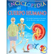 Enciclopedia del cuerpo humano / First Encyclopedia of the Human Body: El cuerpo humano al alcance de los lectores mas jovenes / The Encyclopedia of the human body young children