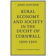 Rural Economy and Society in the Duchy of Cornwall 1300â€“1500