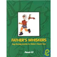 Father's Whiskers : Song-Stretching Activities for Children's Favorite Tunes