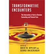 Transformative Encounters: The Intervention of God in Christian Counseling and Pastoral Care