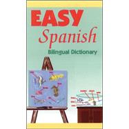 Easy Spanish Bilingual Dictionary Bilingual Dictionary