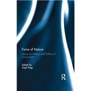 Force of Nature: Essays on History and Politics of Environment