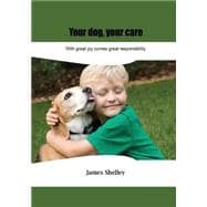 Your Dog, Your Care