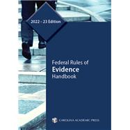 Federal Rules of Evidence Handbook, 2022â€“23 Edition,9781531025502