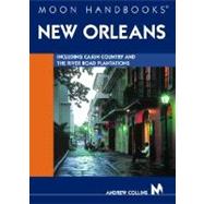 Moon Handbooks New Orleans Including Cajun Country and the River Road Plantations