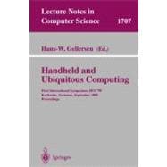 Handheld and Ubiquitous Computing : First International Symposium, HUC'99, Karlsruhe, Germany, September 27-29, 1999, Proceedings