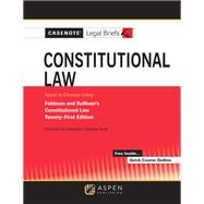 Casenote Legal Briefs for Constitutional Law, Keyed to Feldman and Sullivan