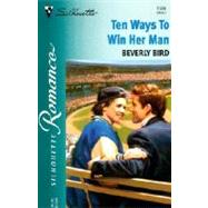 Ten Ways to Win Her Man