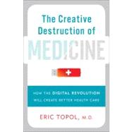 The Creative Destruction of Medicine