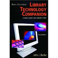 Neal-Schuman Library Technology Companion : A Basic Guide for Library Staff