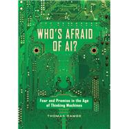 Who's Afraid of AI? Fear and Promise in the Age of Thinking Machines